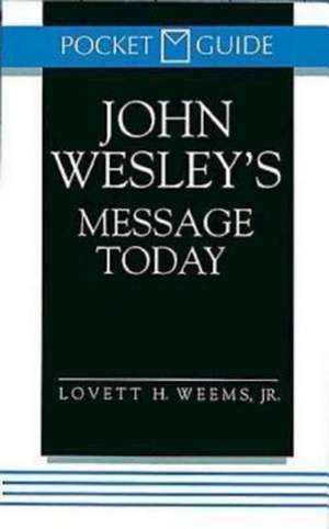 John Wesley's Message Today de Lovett H. Jr. Weems