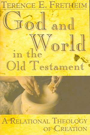 God and World in the Old Testament de Terence E. Fretheim