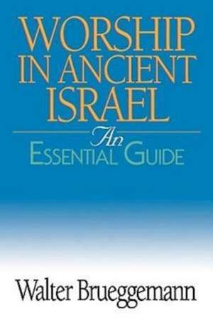 Worship in Ancient Israel de Walter Brueggemann