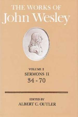 The Works of John Wesley Volume 2 de Albert Cook Outler