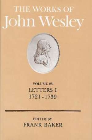 The Works of John Wesley Volume 25 de Frank Baker