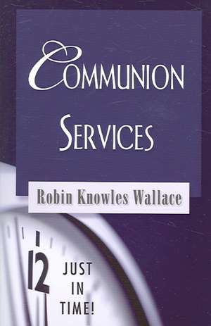 Communion Services de Robin Knowles Wallace