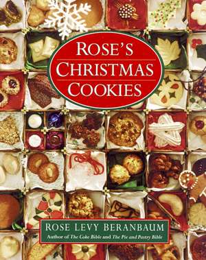 Rose's Christmas Cookies de Rose Levy Beranbaum