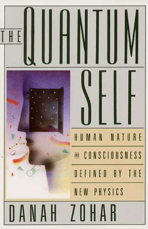 The Quantum Self de Danah Zohar