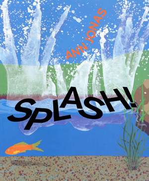 Splash! de Ann Jonas