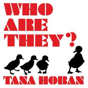 Who Are They? de Tana Hoban