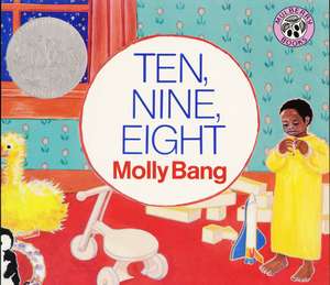 Ten, Nine, Eight Board Book: A Caldecott Honor Award Winner de Molly Bang