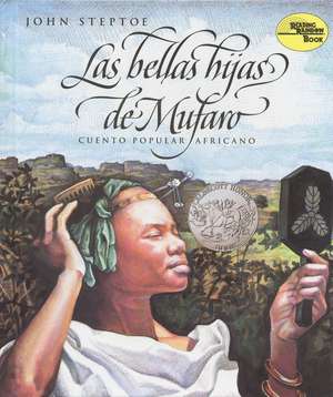 Las bellas hijas de Mufaro: A Caldecott Honor Award Winner de John Steptoe