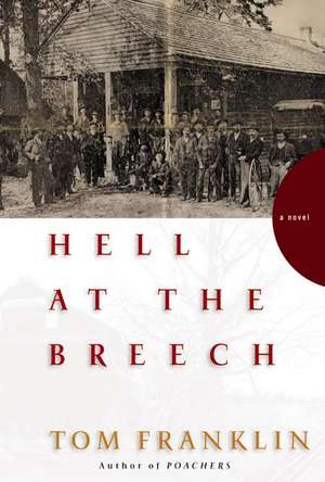 Hell at the Breech: A Novel de Tom Franklin