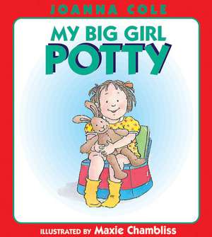 My Big Girl Potty de Joanna Cole