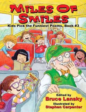 Miles of Smiles: A Collection of Laugh-Out-Loud Poems de Bruce Lansky