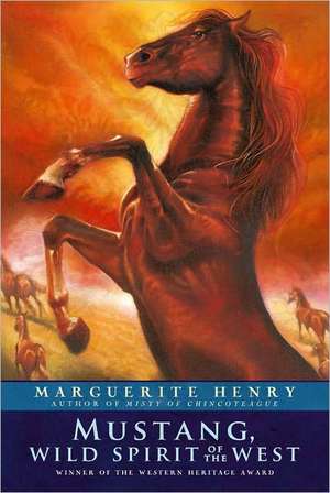 Mustang: Wild Spirit of the West de Marguerite Henry