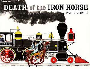 Death of the Iron Horse de Paul Goble