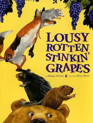 Lousy Rotten Stinkin' Grapes de Margie Palatini