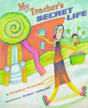 My Teacher's Secret Life de Stephen Krensky