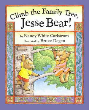 Climb the Family Tree, Jesse Bear! de Nancy White Carlstrom