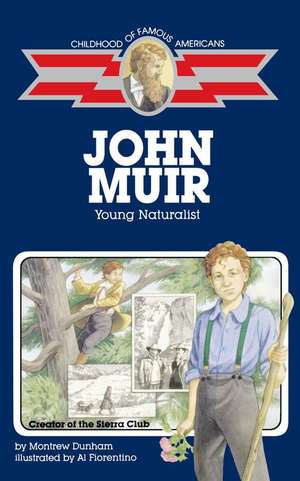 John Muir: Young Naturalist de Montrew Dunham