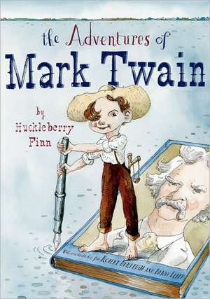 The Adventures of Mark Twain by Huckleberry Finn de Robert Burleigh