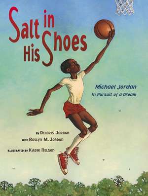 Salt in His Shoes: Michael Jordan in Pursuit of a Dream de Deloris Jordan