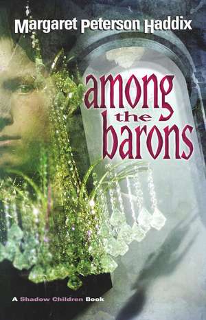 Among the Barons de Margaret Peterson Haddix