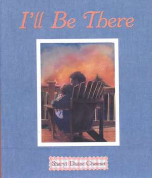 I'll Be There de Sheryl Daane Chesnut