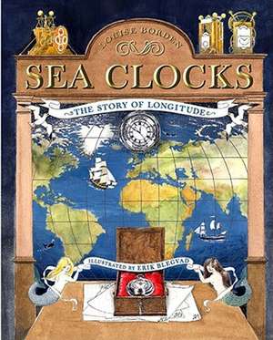 Sea Clocks: The Story of Longitude de Louise Borden