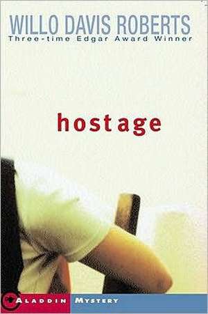 Hostage de Willo Davis Roberts