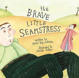 The Brave Little Seamstress de Mary Pope Osborne