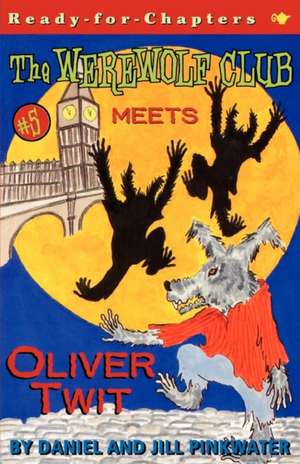 The Werewolf Club Meets Oliver Twit de Daniel Pinkwater