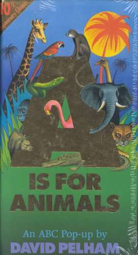 A is for Animals: 10th Anniversay Edition de David Pelham