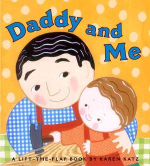 Daddy and Me de Karen Katz