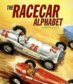 The Racecar Alphabet de Brian Floca