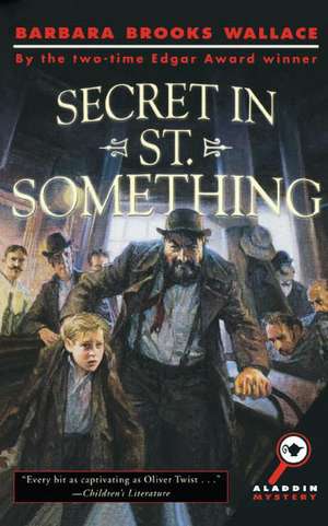 Secret in St. Something de Barbara Brooks Wallace