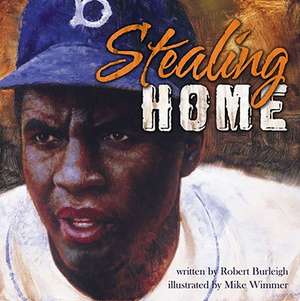 Stealing Home: Against the Odds de Robert Burleigh