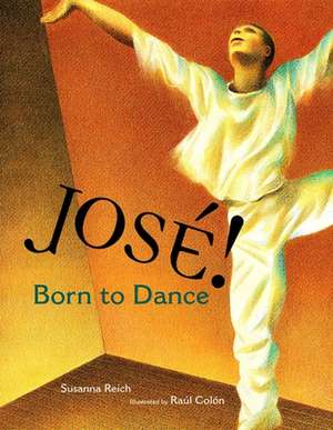 Jose! Born to Dance: The Story of Jose Limon de Susanna Reich