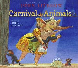 Carnival of the Animals [With CD]: A Family Adventure Across America de John Lithgow