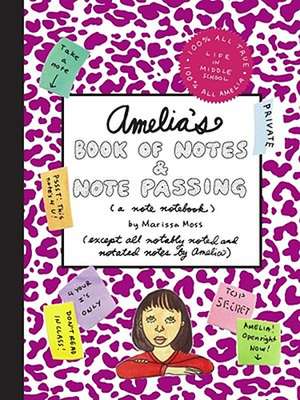 Amelia's Book of Notes & Note Passing: (A Note Notebook) de Marissa Moss