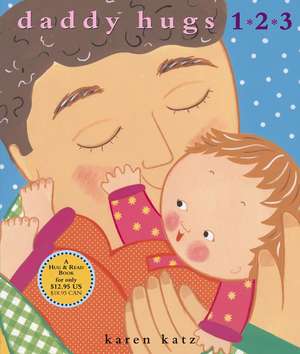 Daddy Hugs 1 2 3 de Karen Katz