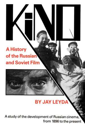 Kino – A History of the Russian and Soviet Film, With a New Postscript and a Filmography Brought up to the Present de J Leyda