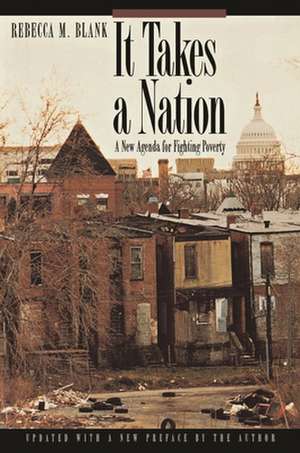 It Takes a Nation – A New Agenda for Fighting Poverty – Updated Edition de Rebecca M. Blank