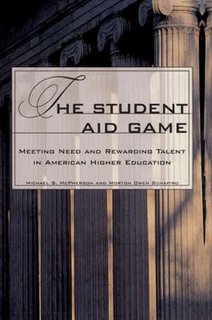 The Student Aid Game – Meeting Need and Rewarding Talent in American Higher Education de Michael Mcpherson