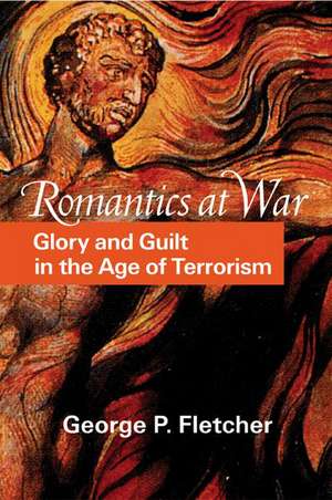 Romantics at War de George P. Fletcher