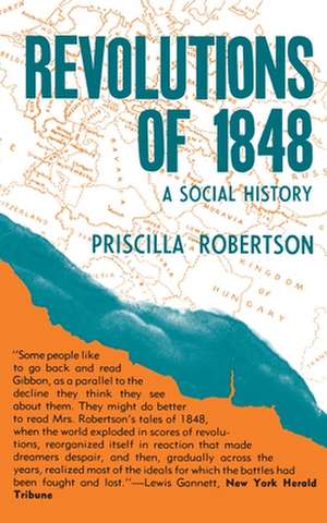 Revolutions of 1848 – A Social History de Priscilla Smith Robertson