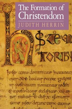 The Formation of Christendom de Judith Herrin