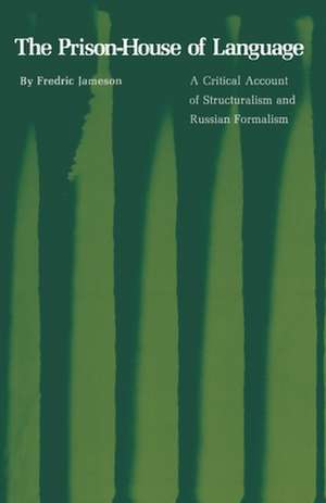 The Prison–House of Language – A Critical Account of Structuralism and Russian Formalism de F Jameson