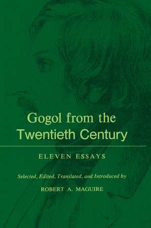 Gogol From the Twentieth Century – Eleven Essays de Robert a. Maguire