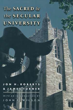 The Sacred and the Secular University de Jon H. Roberts