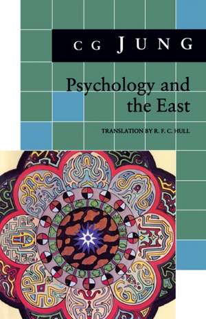 Psychology and the East – (From Vols. 10, 11, 13, 18 Collected Works) de C. G. Jung