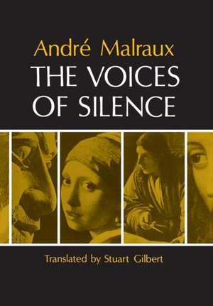 The Voices of Silence – Man and his Art. (Abridged from The Psychology of Art) de Andre Malraux