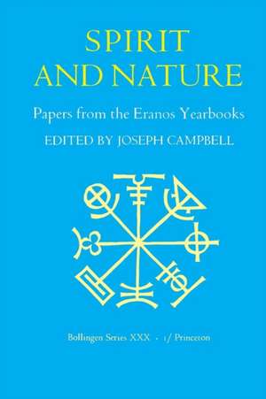 Papers from the Eranos Yearbooks, Eranos 1 – Spirit and Nature de J Campbell